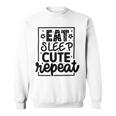 Eat Sleep Cute Repeat Graphic Design For Babys Sweatshirt