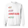 Eat Sleep Donate Blood Repeat Blood Donation Blood Donation Awareness Sweatshirt