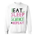 Eat Sleep Science Repeat Sweatshirt