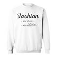 Fashion My Style My Rules Gift For Girls Teenage Bestfriend Baby Girl Sweatshirt