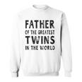Father Of The Greatest Twins Daddy Gift Men Sweatshirt