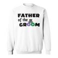 Father Of The Groom Wedding Collection Engagement Party Sweatshirt