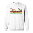 Free-Ish Since 1865 Juneteenth Black Freedom 1865 Black Pride Sweatshirt
