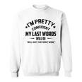 Funny Im Pretty Confident V2 Sweatshirt