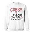 Gabby Grandma Gift Gabby The Woman The Myth The Legend Sweatshirt
