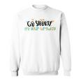 Go Shorty Its Your Birthday Sweatshirt