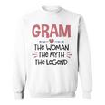 Gram Grandma Gift Gram The Woman The Myth The Legend Sweatshirt