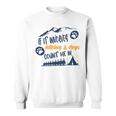 Hiking Gift If It Involves Hiking And Dogs Count Me In Adventures With My Dog Love To Hike Hiking Lovers V2 Sweatshirt