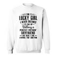 I Am A Lucky Girl I Never Dreamed Im End Up Dating A Perfect Freakin Sweatshirt