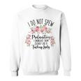 I Do Not Spew Profanities Sweatshirt