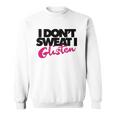 I Dont Sweat I Glisten For Fitness Or The Gym Sweatshirt