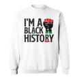 Im A Black History Juneteenth African American Sweatshirt