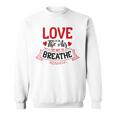 Love Is In The Air Try Not To Breathe 134 Trending Shirt Sweatshirt