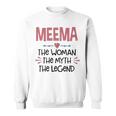 Meema Grandma Gift Meema The Woman The Myth The Legend Sweatshirt