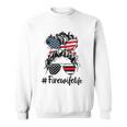 Mom Life And Fire Wife Firefighter Patriotic American Sweatshirt