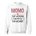 Momo Grandma Gift Momo The Woman The Myth The Legend Sweatshirt