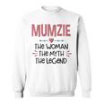 Mumzie Grandma Gift Mumzie The Woman The Myth The Legend Sweatshirt