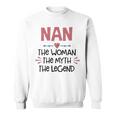 Nan Grandma Gift Nan The Woman The Myth The Legend Sweatshirt