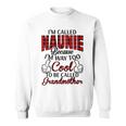 Naunie Grandma Gift Im Called Naunie Because Im Too Cool To Be Called Grandmother Sweatshirt