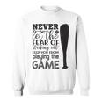 Never Let The Fear Of Striking Out Keep You From Playing The Game Sweatshirt