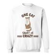 One Cat Short Of Crazy Sweatshirt