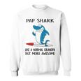 Pap Grandpa Gift Pap Shark Like A Normal Grandpa But More Awesome Sweatshirt