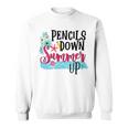 Pencils Down Summer Up Sweatshirt