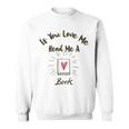 Premium If You Love Me Read Me A Book - Books Lovers Sweatshirt