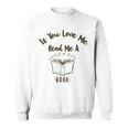 Premium If You Love Me Read Me A Book - Books Lovers Sweatshirt