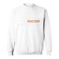 Stop Pretending Your Racism Is Patriotism V2 Sweatshirt