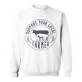 Support Your Local Farmer Sweatshirt