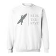 Surfing Funny Quote Ride The Wave Surfer Ocean Lover Sweatshirt