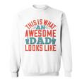 This Is What An Awesome Dad Looks Like Sweatshirt