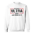 Ultra Maga And Proud Of It A Ultra Maga And Proud Of It V2 Sweatshirt