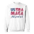 Ultra Maga And Proud Of It A Ultra Maga And Proud Of It V5 Sweatshirt