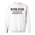 Ultra Maga And Proud Of It Antibiden Sweatshirt