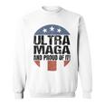 Ultra Maga And Proud Of It V19 Sweatshirt