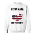 Ultra Maga And Proud Of It V3 Sweatshirt