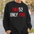 20252 Only You Funny Sweatshirt Gifts for Him