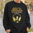 911 Dispatcher Dad Dispatching Daddy Father Fathers Day Sweatshirt Gifts for Him