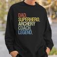 Archery Coach Dad Superhero Archery Coach Legend Sweatshirt Gifts for Him