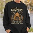As A Kempton I Have A 3 Sides And The Side You Never Want To See Sweatshirt Gifts for Him