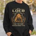 As A Loeb I Have A 3 Sides And The Side You Never Want To See Sweatshirt Gifts for Him