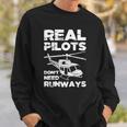 Aviation Real Pilots Dont Need Runways Helicopter Pilot Sweatshirt Gifts for Him