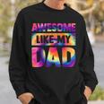 Awesome Like My Dad Matching Fathers Day Family Kids Tie Dye V2 Sweatshirt Gifts for Him