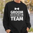 Bachelor Party - Groom Drinking Team Sweatshirt Gifts for Him