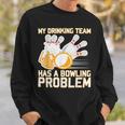 Beer Strike Dad My Drinking Team Has A Problem 116 Bowling Bowler Sweatshirt Gifts for Him