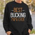 Best Bucking Papa Ever Papa T-Shirt Fathers Day Gift Sweatshirt Gifts for Him
