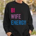 Bi Wife Energy Lgbtq Support Lgbt Lover Wife Lover Respect Sweatshirt Gifts for Him