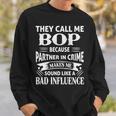 Bop Grandpa Gift They Call Me Bop Because Partner In Crime Makes Me Sound Like A Bad Influence Sweatshirt Gifts for Him